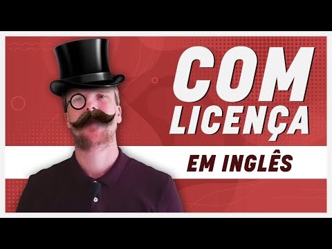 Como se diz com licença em inglês?