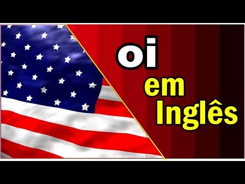 Como se diz oi em inglês?