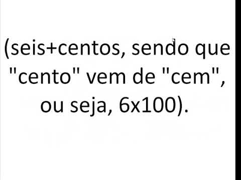 Como se escreve o número 600?