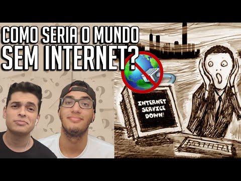 Como seria o mundo sem a internet?