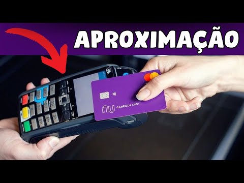 Como tirar a aproximação do cartão Nubank?