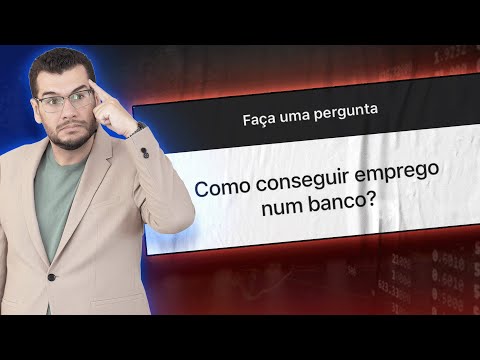 Como trabalhar em um banco?