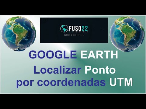 Como usar coordenadas UTM no Google Earth?