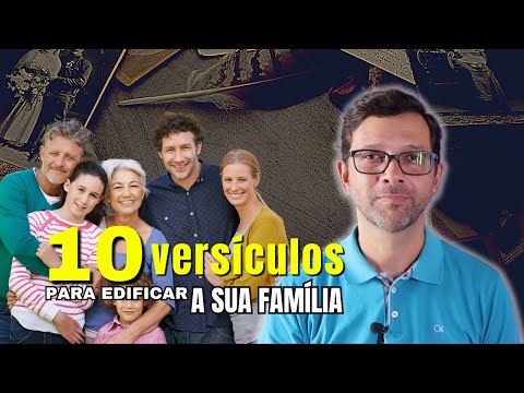 Como versículos podem edificar a família?