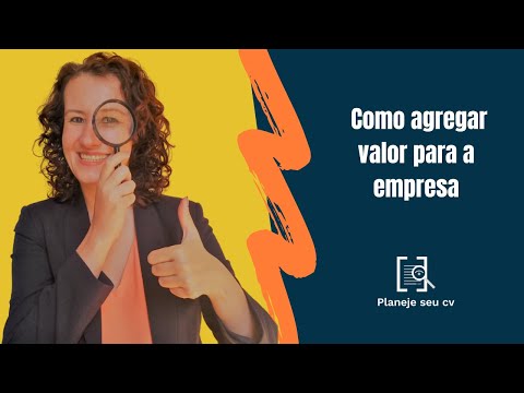 Como você pode agregar valor à empresa?