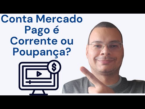 Conta do Mercado Pago: É Corrente ou Poupança?