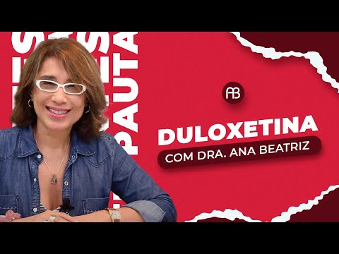 Duloxetina: Para que serve realmente?