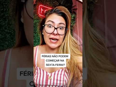 É possível começar as férias na sexta-feira?