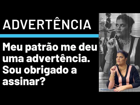 É possível não assinar uma advertência de justa causa?