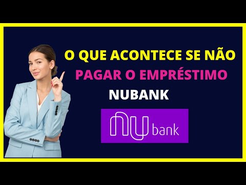 É possível pegar um empréstimo no Nubank e não pagar?