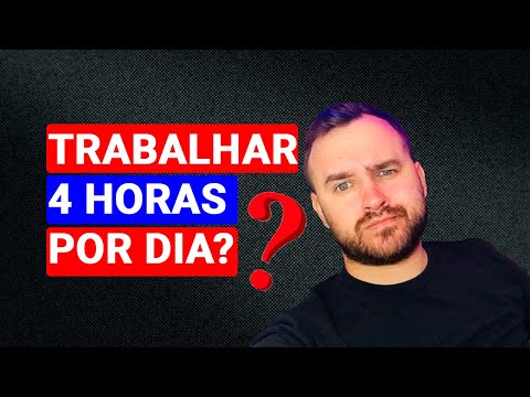 É possível trabalhar apenas 4 horas por dia?