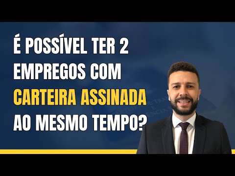 É possível trabalhar em dois empregos de carteira assinada?