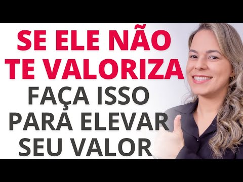 Meu namorado não me valoriza? O que fazer?