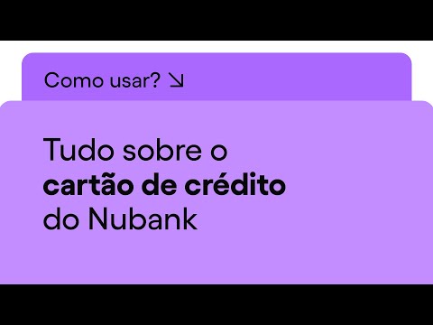 Nubank: Como Funciona o Cartão de Crédito?