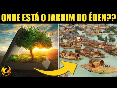 O Jardim do Éden Ainda Existe?