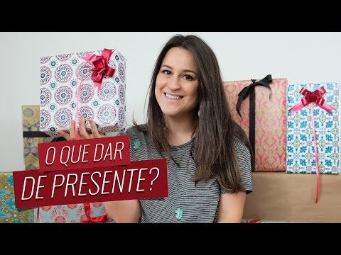 O que dar de presente?