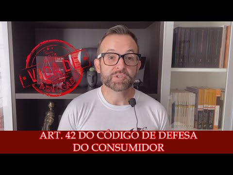 O que diz o artigo 42 do Código de Defesa do Consumidor?