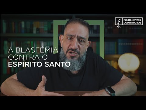 O que é a blasfêmia contra o Espírito Santo?