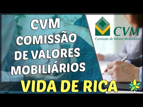 O que é a CVM e qual a sua importância?