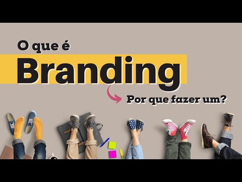 O que é branding e por que é tão importante para as empresas?