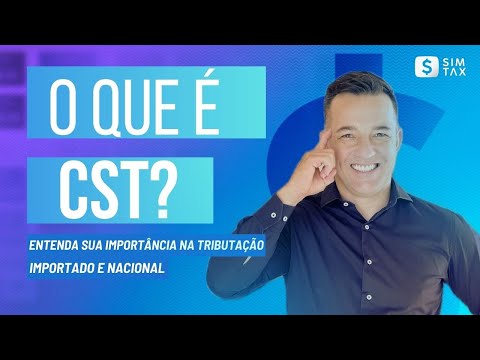 O que é CST e qual a sua importância?