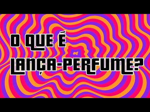 O que é lança perfume e como ele é utilizado?