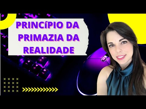 O que é o princípio da primazia da realidade?