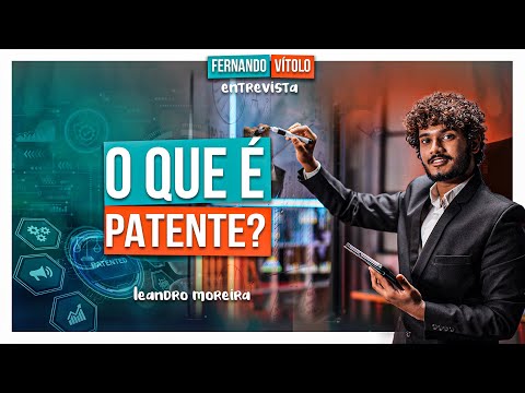 O que é patente e como ela funciona?