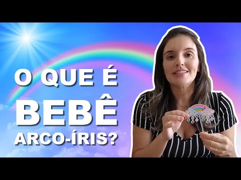 O que é um bebê arco-íris?