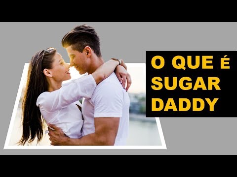 O que é um sugar daddy?