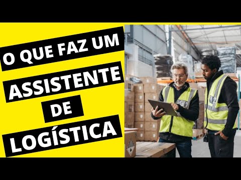 O que faz um auxiliar de logística?