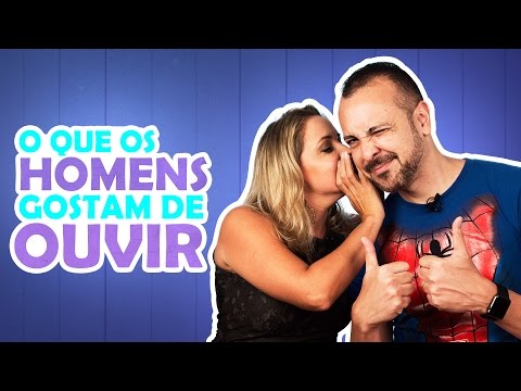 O que o homem gosta de ouvir no pé do ouvido?