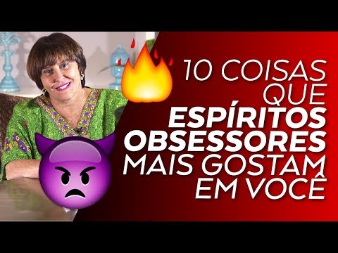 O que os obsessores mais odeiam?