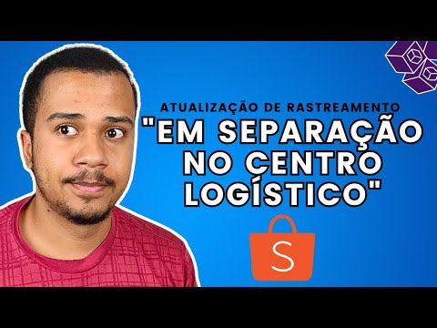 O que significa centro logístico na Shopee?