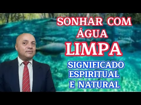 O que significa sonhar com água limpa?