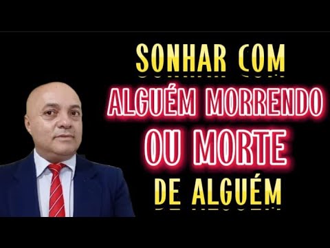 O que significa sonhar com alguém morrendo?