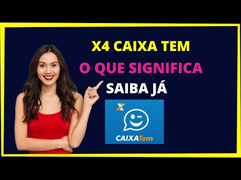 O que significa X4 no Caixa Tem?