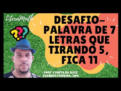 O que tem 4 letras, mas se tirar duas fica 11?