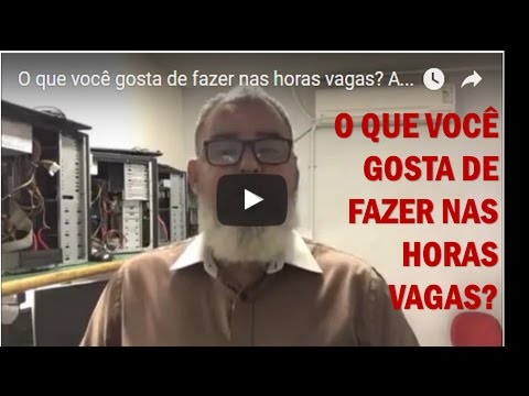 O que você gosta de fazer e como deve responder?