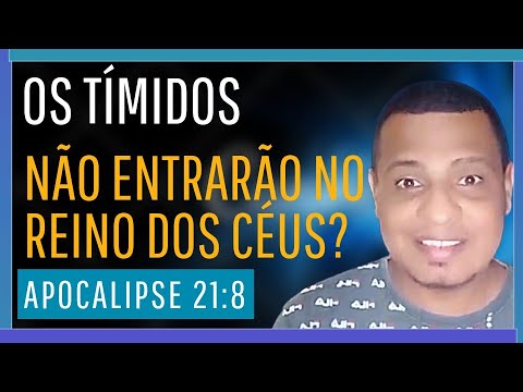 Os tímidos não herdarão o reino? Qual é o significado desse versículo?