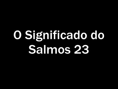 Para que serve o Salmo 23?