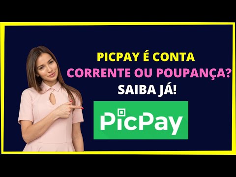 PicPay é Conta Corrente ou Poupança? Qual a Melhor Opção para Você?