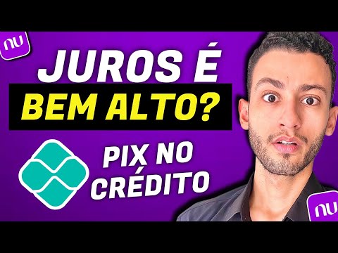 Pix no crédito Nubank tem juros?