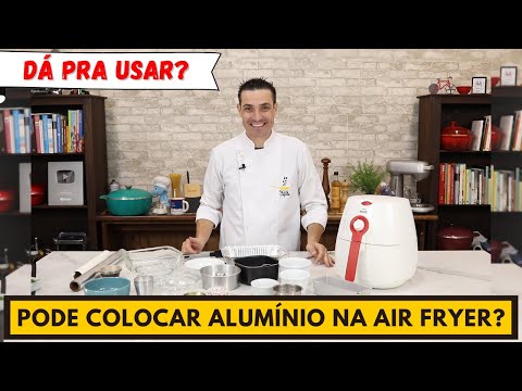 Pode colocar forma de alumínio na airfryer?