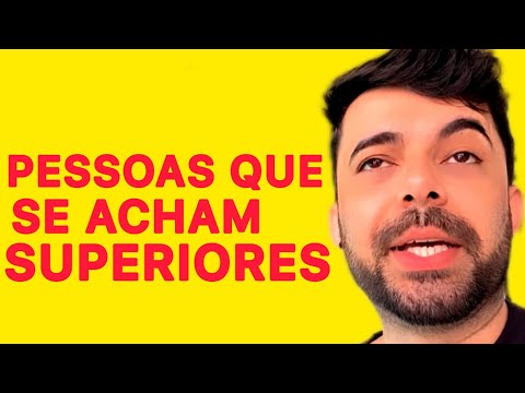 Por que algumas pessoas se acham superiores às outras?