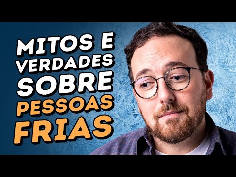 Por que algumas pessoas se tornam frias?