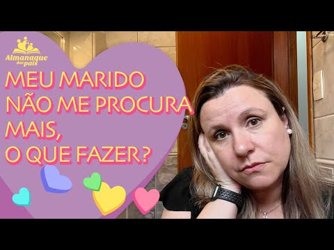 Por que meu marido não me procura mais?