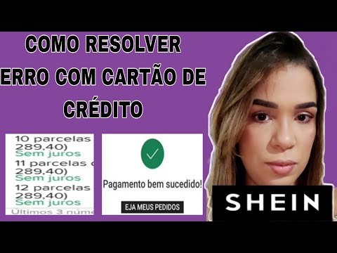 Por que não consigo comprar na Shein com cartão de crédito?