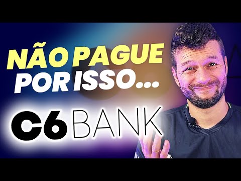 Por que o C6 Bank cobra tarifa?