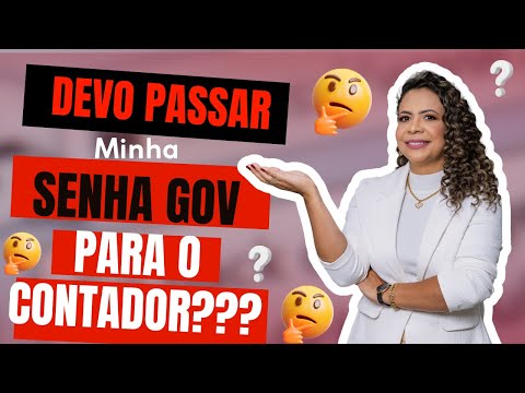 Por que o contador precisa da senha do GOV?